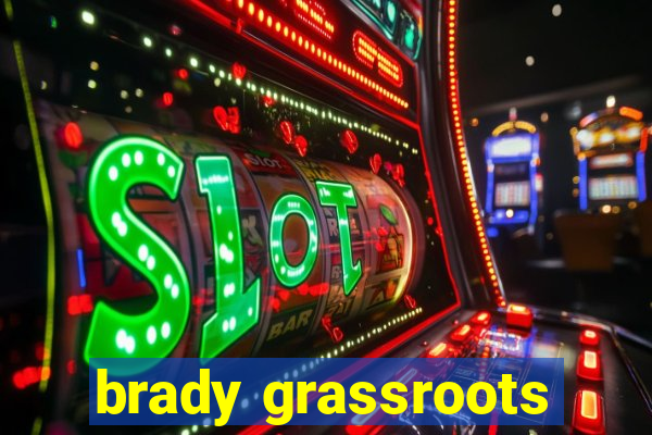 brady grassroots